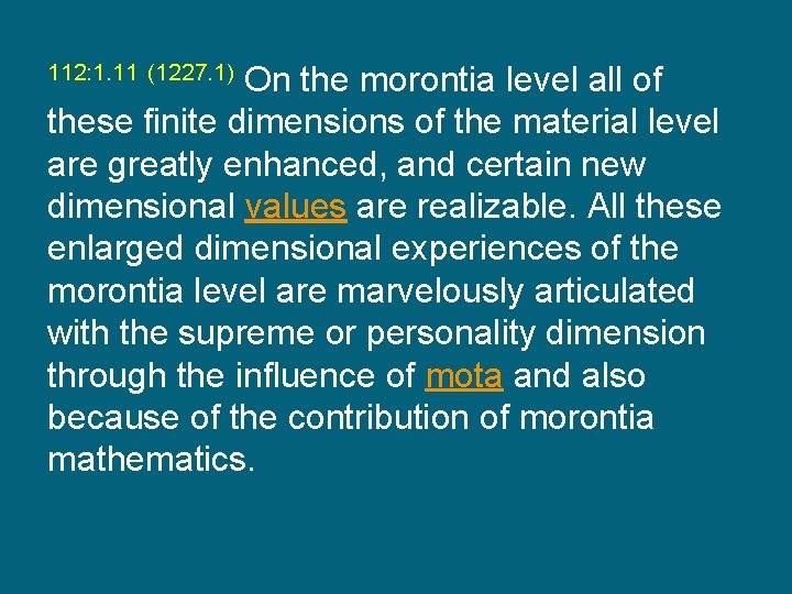 112: 1. 11 (1227. 1) On the morontia level all of these finite dimensions