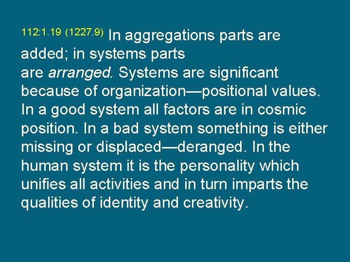 112: 1. 19 (1227. 9) In aggregations parts are added; in systems parts are