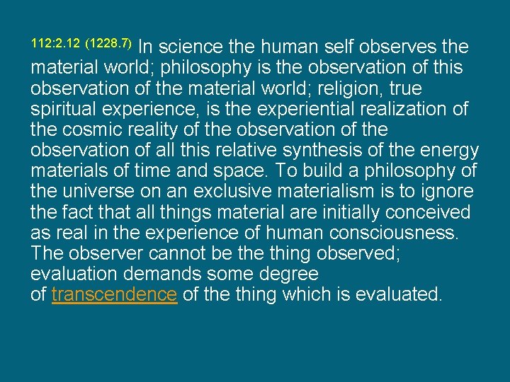112: 2. 12 (1228. 7) In science the human self observes the material world;