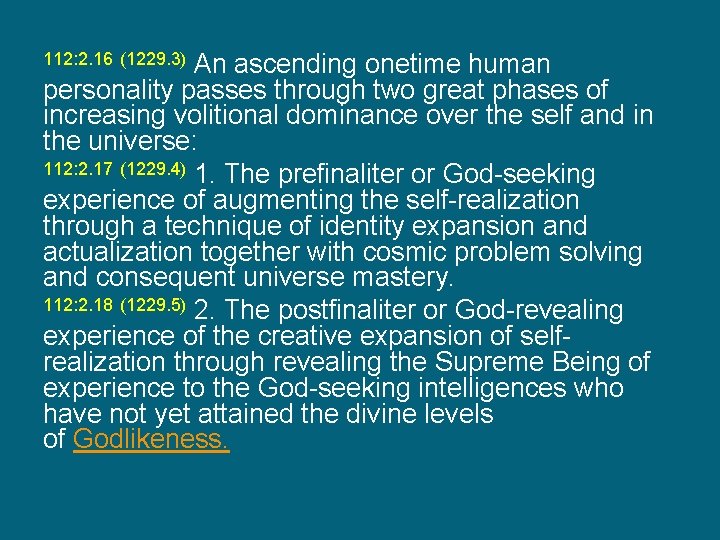 112: 2. 16 (1229. 3) An ascending onetime human personality passes through two great