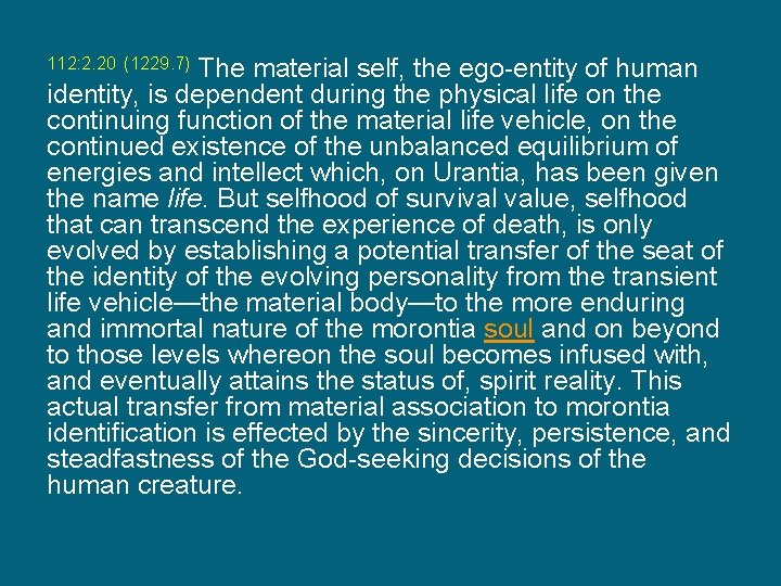 112: 2. 20 (1229. 7) The material self, the ego-entity of human identity, is