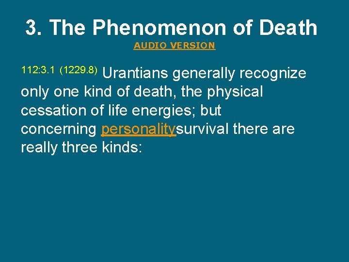 3. The Phenomenon of Death AUDIO VERSION 112: 3. 1 (1229. 8) Urantians generally