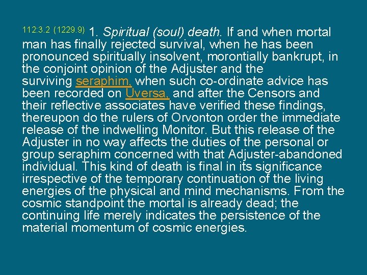 112: 3. 2 (1229. 9) 1. Spiritual (soul) death. If and when mortal man