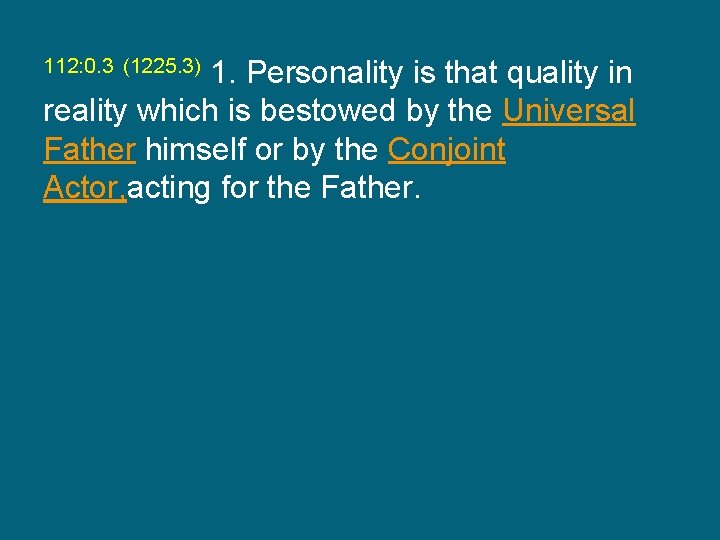 112: 0. 3 (1225. 3) 1. Personality is that quality in reality which is