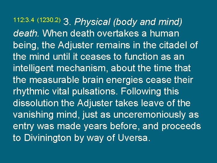 112: 3. 4 (1230. 2) 3. Physical (body and mind) death. When death overtakes
