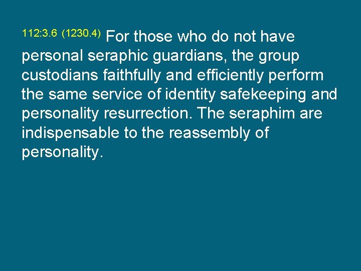 112: 3. 6 (1230. 4) For those who do not have personal seraphic guardians,