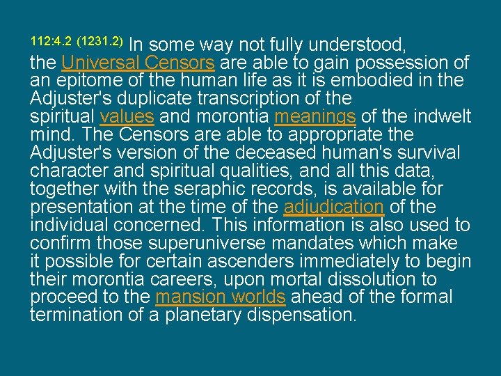 112: 4. 2 (1231. 2) In some way not fully understood, the Universal Censors