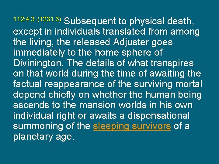 112: 4. 3 (1231. 3) Subsequent to physical death, except in individuals translated from