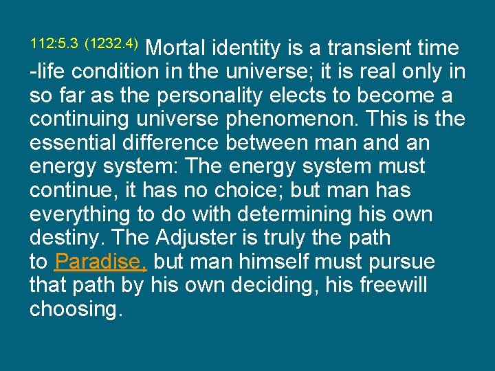 112: 5. 3 (1232. 4) Mortal identity is a transient time -life condition in