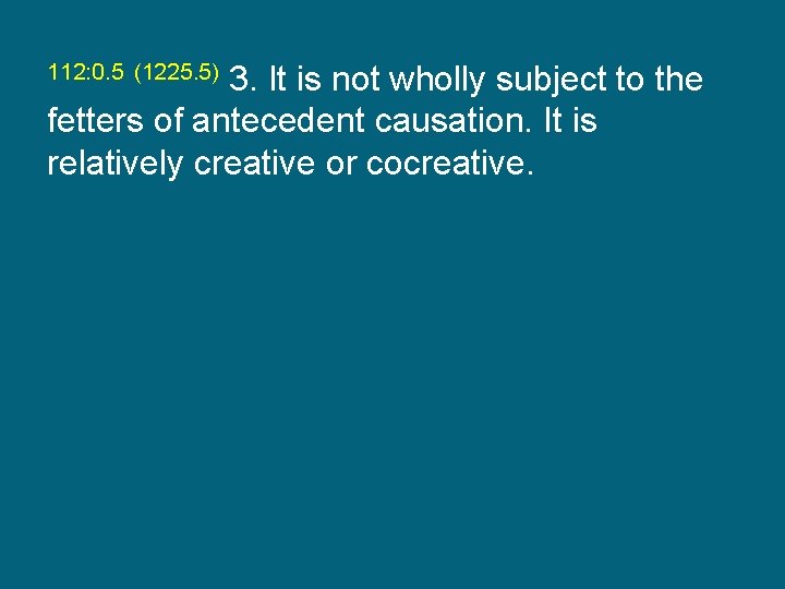 112: 0. 5 (1225. 5) 3. It is not wholly subject to the fetters