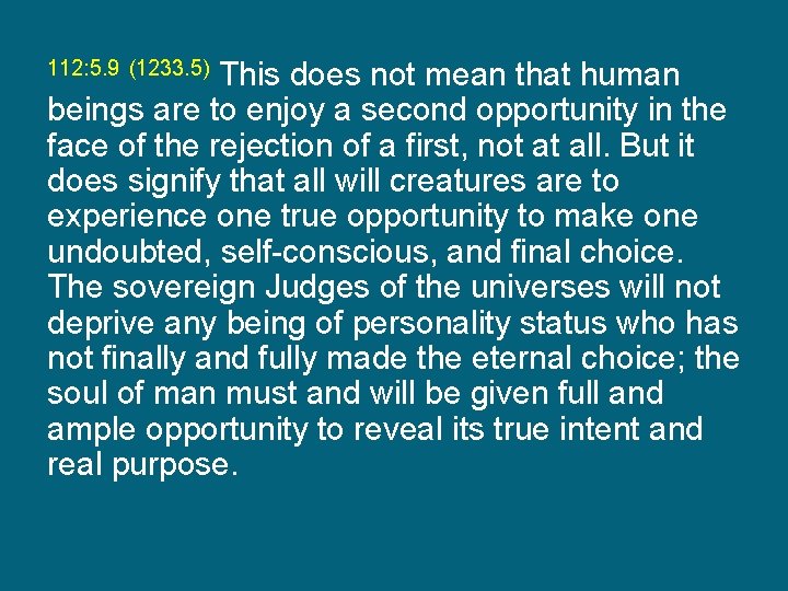 112: 5. 9 (1233. 5) This does not mean that human beings are to