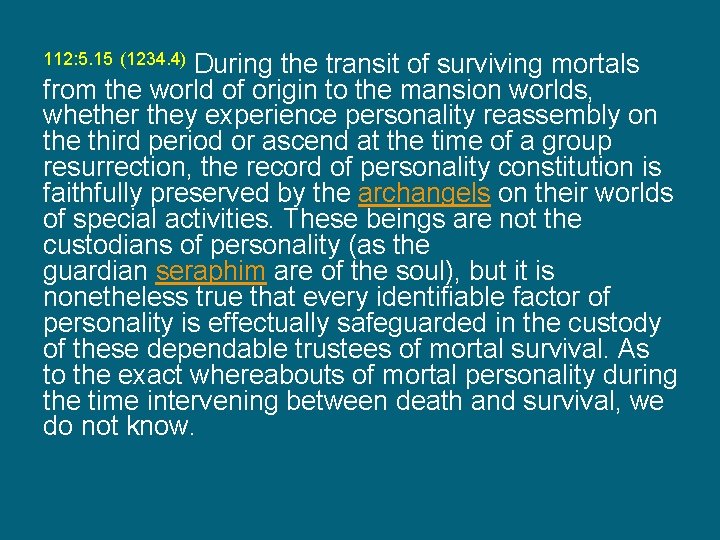 112: 5. 15 (1234. 4) During the transit of surviving mortals from the world