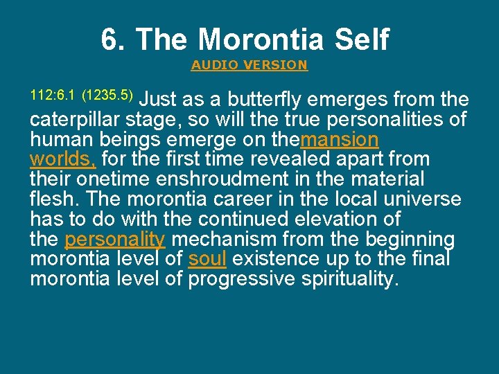 6. The Morontia Self AUDIO VERSION 112: 6. 1 (1235. 5) Just as a