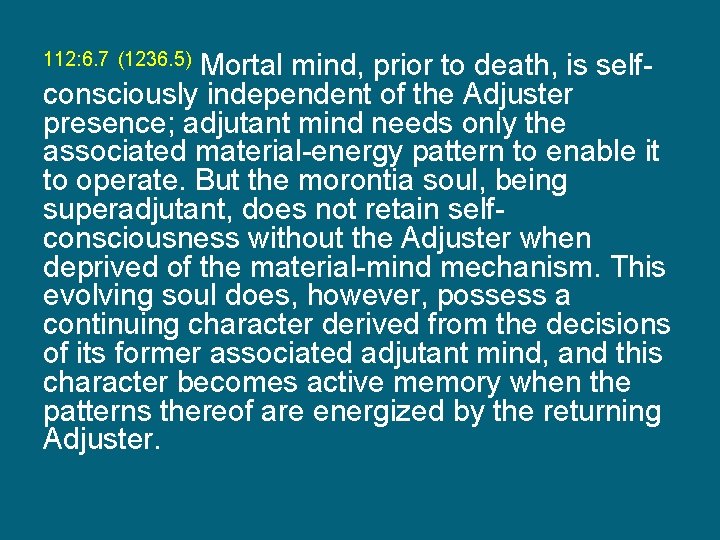 112: 6. 7 (1236. 5) Mortal mind, prior to death, is self- consciously independent