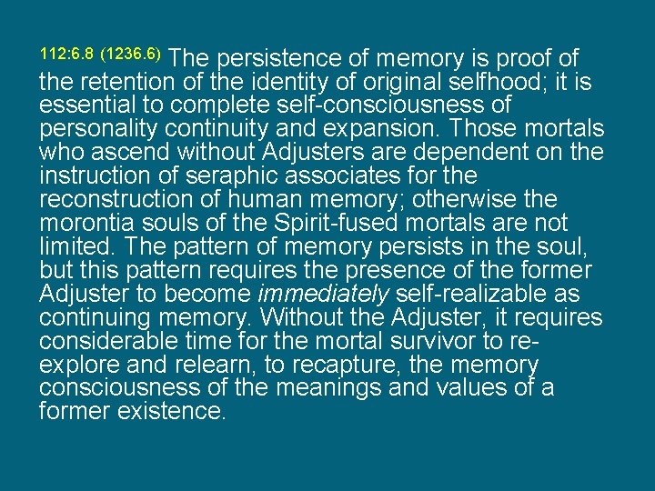 112: 6. 8 (1236. 6) The persistence of memory is proof of the retention