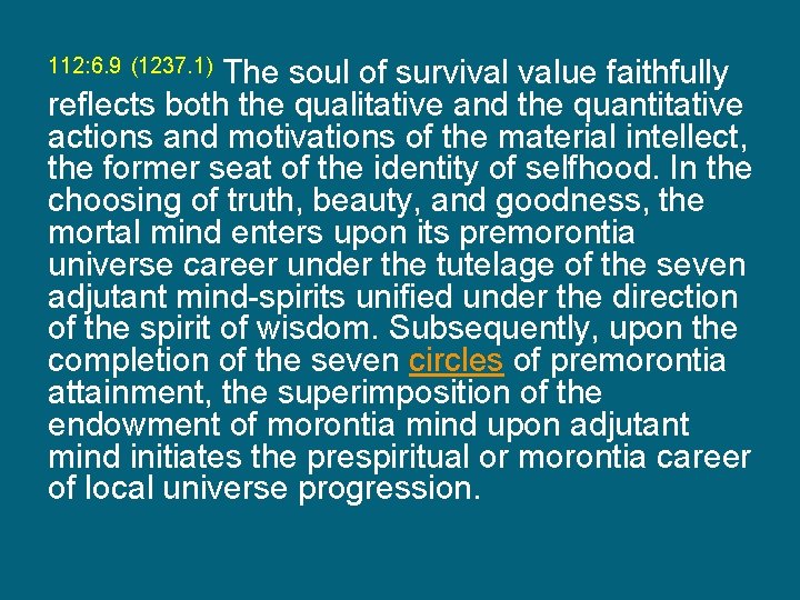 112: 6. 9 (1237. 1) The soul of survival value faithfully reflects both the
