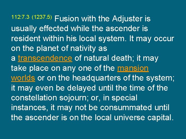 112: 7. 3 (1237. 5) Fusion with the Adjuster is usually effected while the
