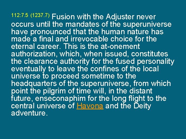 112: 7. 5 (1237. 7) Fusion with the Adjuster never occurs until the mandates