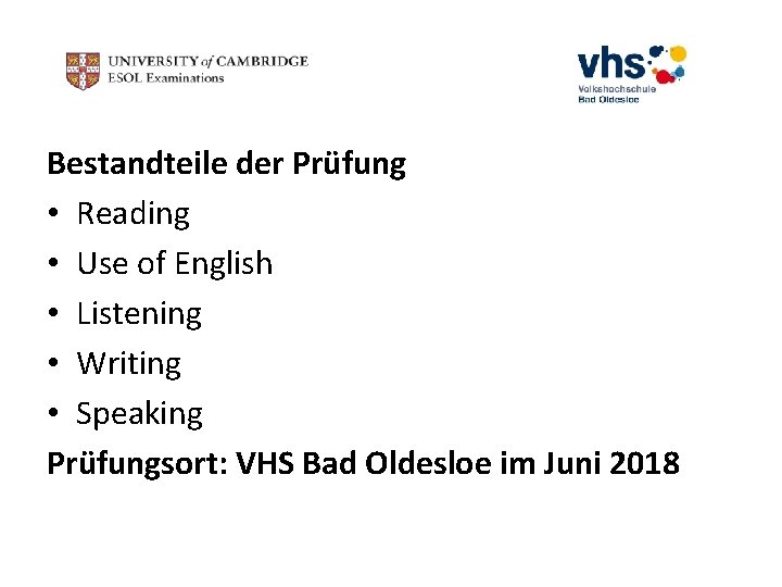 Bestandteile der Prüfung • Reading • Use of English • Listening • Writing •