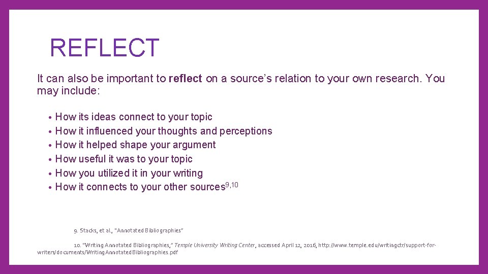 REFLECT It can also be important to reflect on a source’s relation to your