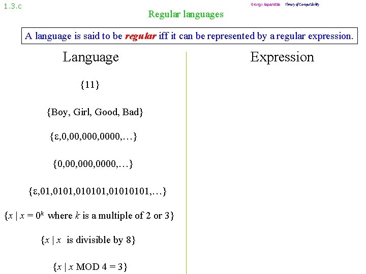 1. 3. c Giorgi Japaridze Theory of Computability Regular languages A language is said