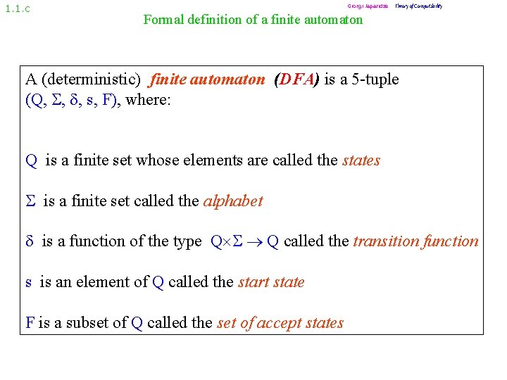 1. 1. c Giorgi Japaridze Theory of Computability Formal definition of a finite automaton