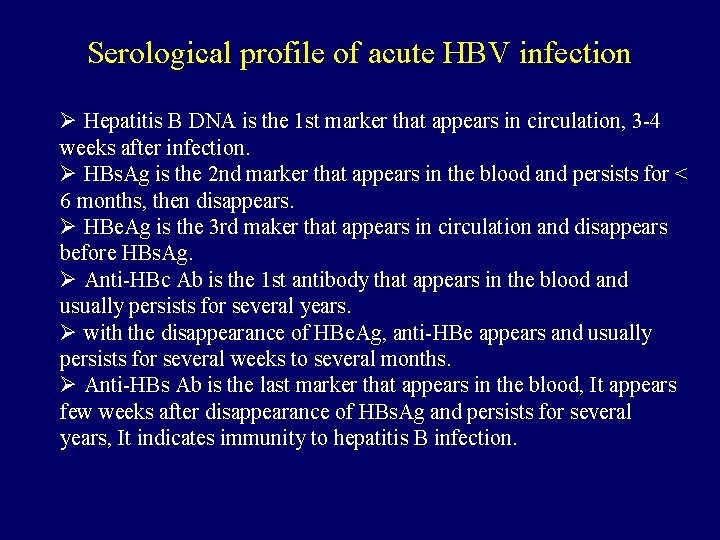 Serological profile of acute HBV infection Ø Hepatitis B DNA is the 1 st