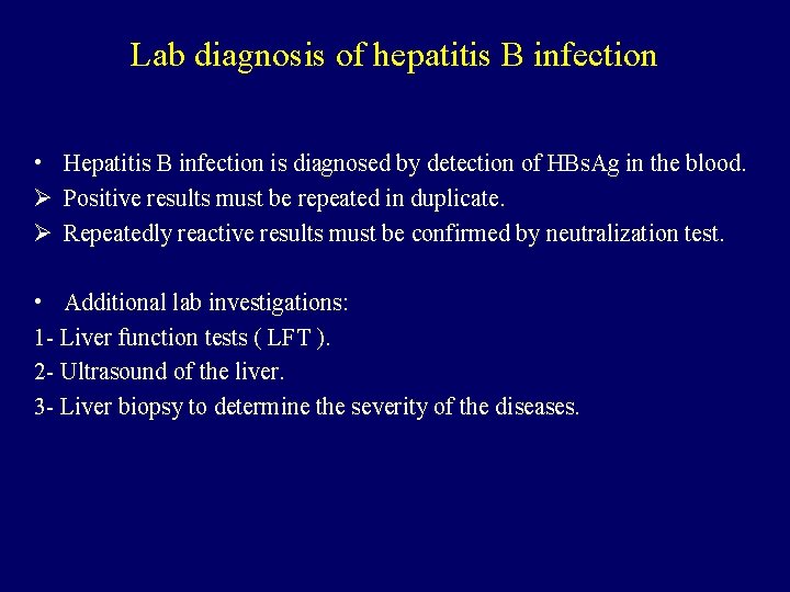 Lab diagnosis of hepatitis B infection • Hepatitis B infection is diagnosed by detection