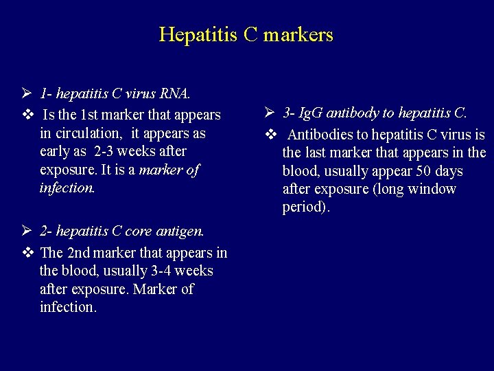 Hepatitis C markers Ø 1 - hepatitis C virus RNA. v Is the 1