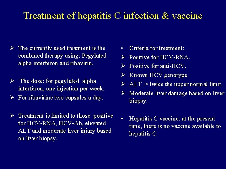 Treatment of hepatitis C infection & vaccine Ø The currently used treatment is the