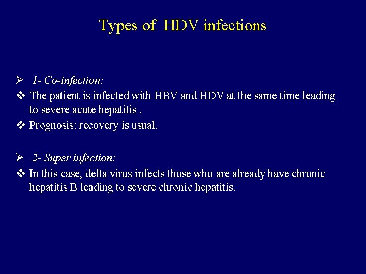 Types of HDV infections Ø 1 - Co-infection: v The patient is infected with