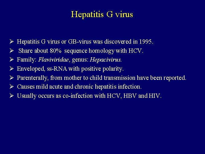 Hepatitis G virus Ø Ø Ø Ø Hepatitis G virus or GB-virus was discovered