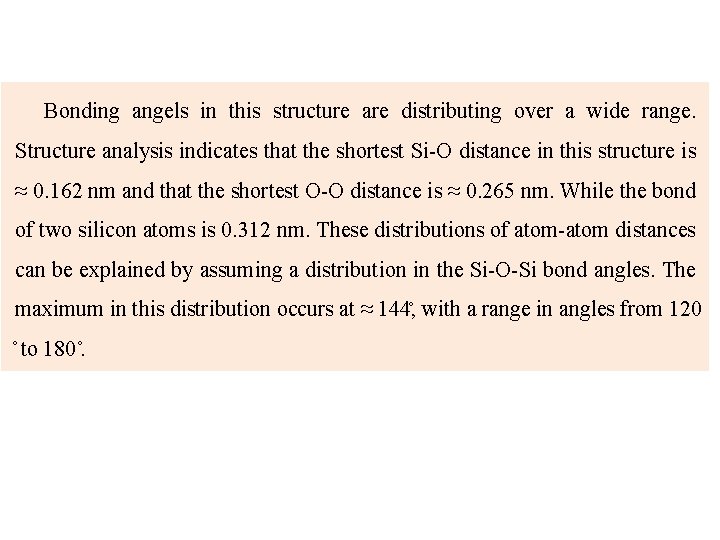 Bonding angels in this structure are distributing over a wide range. Structure analysis indicates