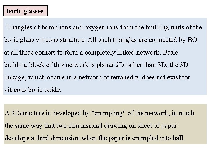 boric glasses Triangles of boron ions and oxygen ions form the building units of