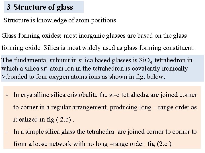 3 -Structure of glass Structure is knowledge of atom positions Glass forming oxides: most
