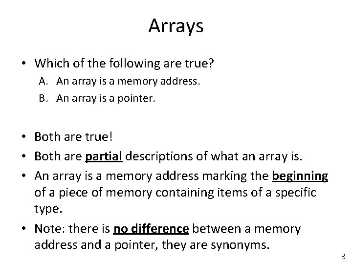 Arrays • Which of the following are true? A. An array is a memory