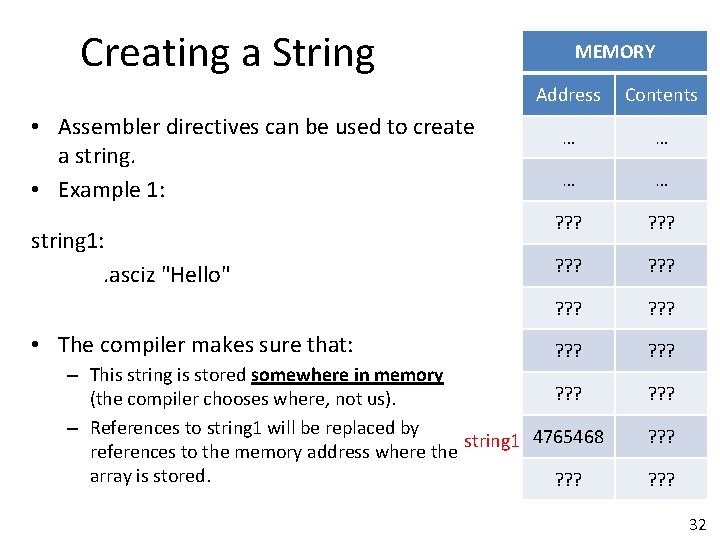 Creating a String • Assembler directives can be used to create a string. •