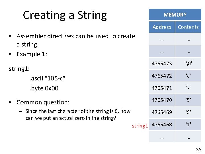 Creating a String MEMORY Address Contents … … 4765473 '�' 4765472 'c' 4765471 '-'