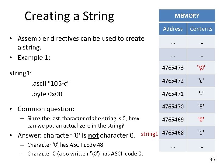 Creating a String MEMORY Address Contents … … 4765473 '�' 4765472 'c' 4765471 '-'