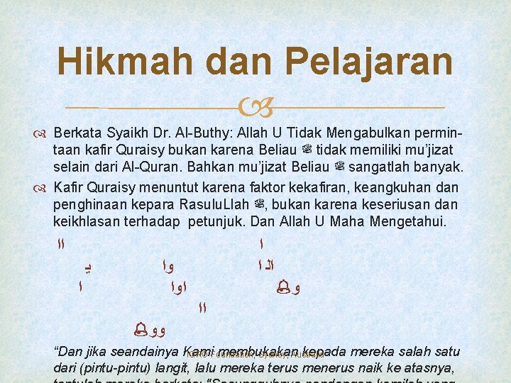 Hikmah dan Pelajaran Berkata Syaikh Dr. Al-Buthy: Allah U Tidak Mengabulkan permintaan kafir Quraisy