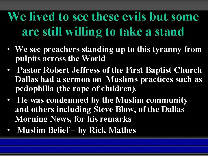 We lived to see these evils but some are still willing to take a