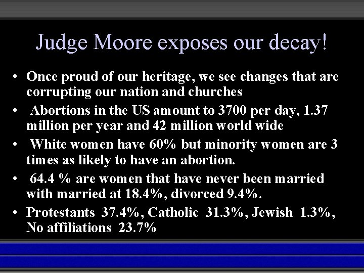 Judge Moore exposes our decay! • Once proud of our heritage, we see changes