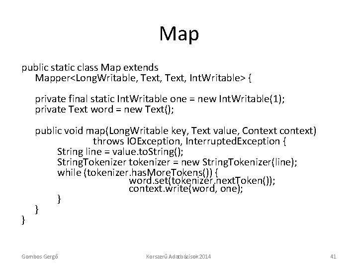 Map public static class Map extends Mapper<Long. Writable, Text, Int. Writable> { private final