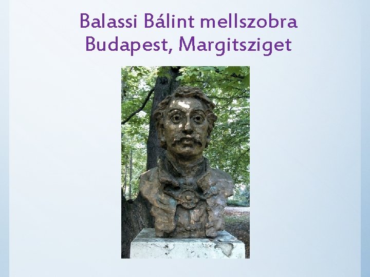 Balassi Bálint mellszobra Budapest, Margitsziget 