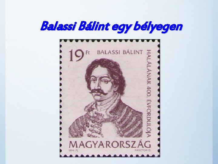 Balassi Bálint egy bélyegen 