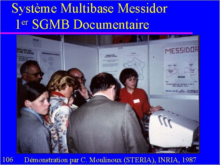 Système Multibase Messidor 1 er SGMB Documentaire 106 Démonstration par C. Moulinoux (STERIA), INRIA,