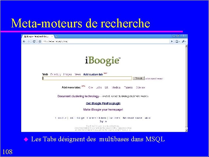 Meta-moteurs de recherche u 108 Les Tabs désignent des multibases dans MSQL 