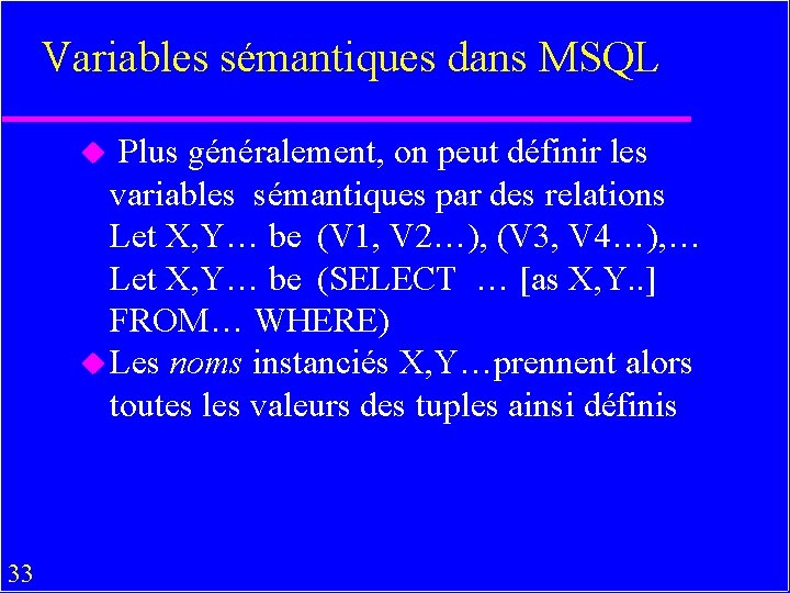 Variables sémantiques dans MSQL Plus généralement, on peut définir les variables sémantiques par des
