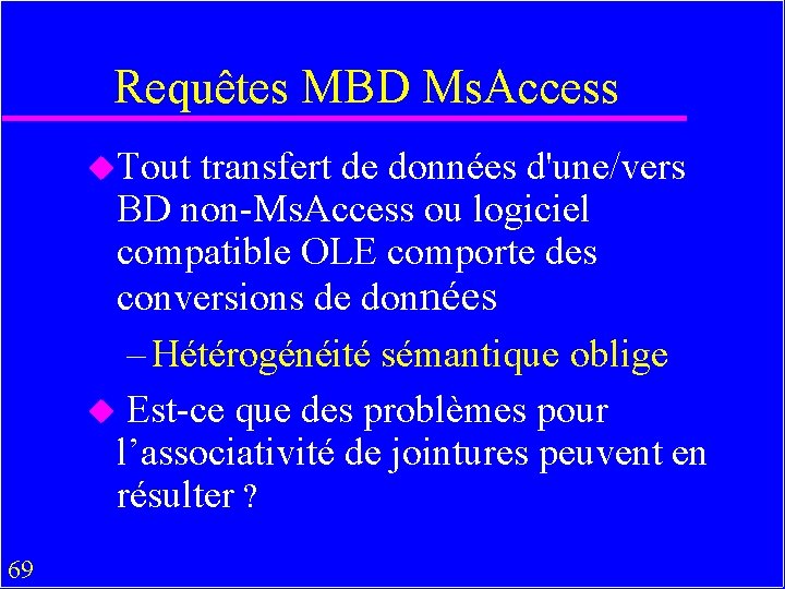 Requêtes MBD Ms. Access u. Tout transfert de données d'une/vers BD non-Ms. Access ou