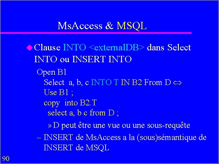 Ms. Access & MSQL u Clause INTO <external. DB> dans Select INTO ou INSERT